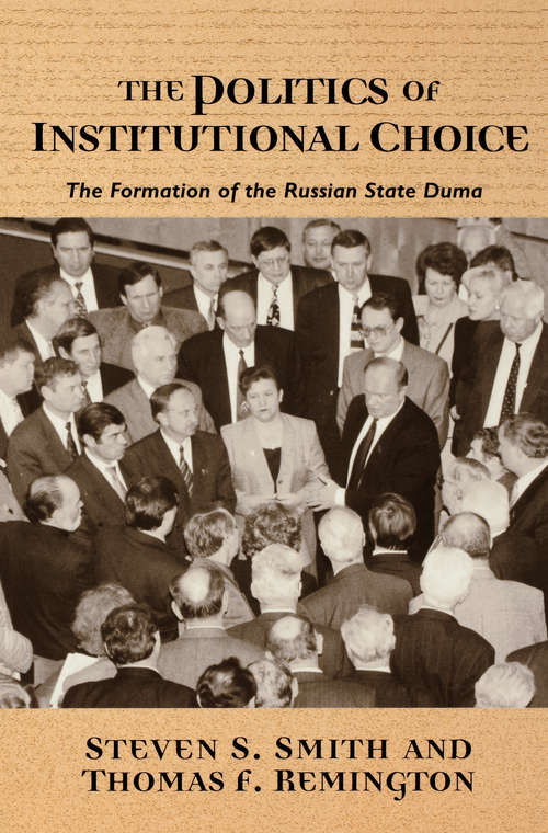 Book cover of The Politics of Institutional Choice: The Formation of the Russian State Duma