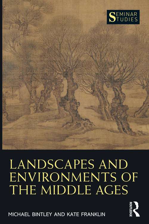 Book cover of Landscapes and Environments of the Middle Ages (Seminar Studies)