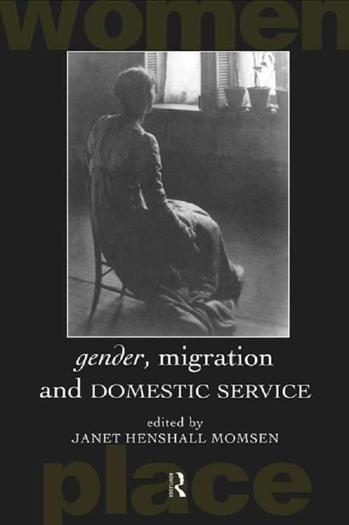 Book cover of Gender, Migration and Domestic Service (Routledge International Studies of Women and Place)