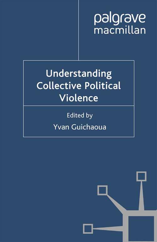 Book cover of Understanding Collective Political Violence (2010) (Conflict, Inequality and Ethnicity)