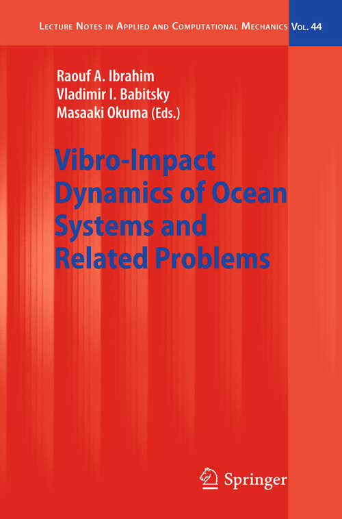 Book cover of Vibro-Impact Dynamics of Ocean Systems and Related Problems (2009) (Lecture Notes in Applied and Computational Mechanics #44)