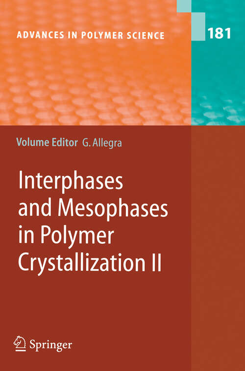 Book cover of Interphases and Mesophases in Polymer Crystallization II (2005) (Advances in Polymer Science #181)