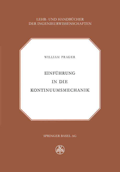 Book cover of Einführung in die Kontinuumsmechanik (1961) (Lehr- und Handbücher der Ingenieurwissenschaften #20)