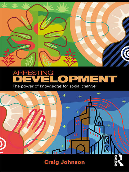 Book cover of Arresting Development: The power of knowledge for social change