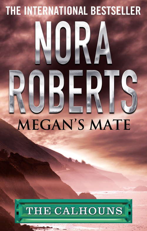 Book cover of Megan's Mate: A Selection From The Calhoun Women: Suzanna And Megan (Calhoun Women: No. 5)