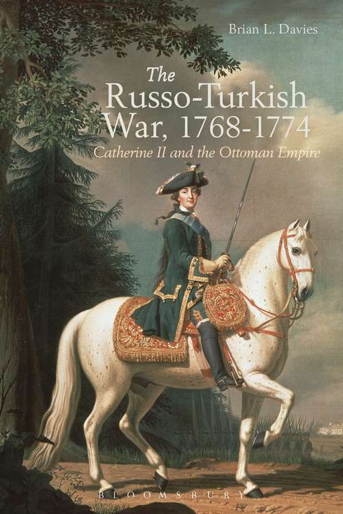 Book cover of The Russo-Turkish War, 1768-1774: Catherine II and the Ottoman Empire