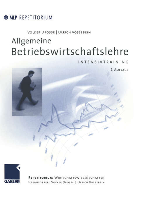 Book cover of Allgemeine Betriebswirtschaftslehre: Intensivtraining (2. Aufl. 1998) (MLP Repetitorium: Repetitorium Wirtschaftswissenschaften)