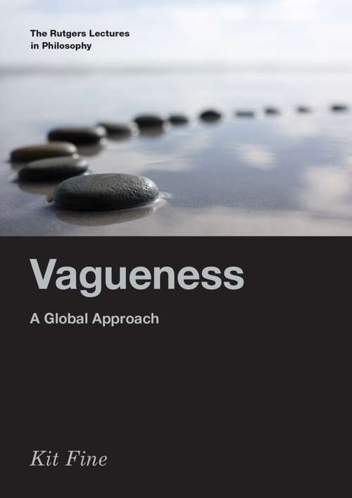 Book cover of Vagueness: A Global Approach (The Rutgers Lectures in Philosophy)