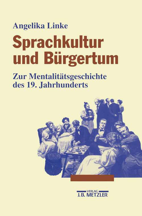 Book cover of Sprachkultur und Bürgertum: Zur Mentalitätsgeschichte des 19. Jahrhunderts (1. Aufl. 1996)