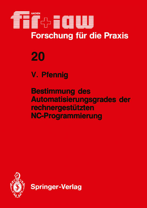 Book cover of Bestimmung des Automatisierungsgrades der rechnergestützten NC-Programmierung (1988) (fir+iaw Forschung für die Praxis #20)