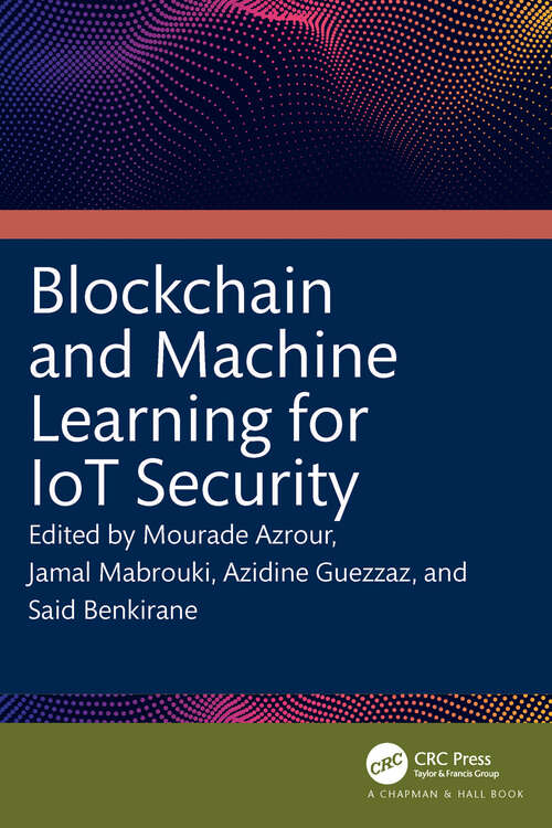 Book cover of Blockchain and Machine Learning for IoT Security