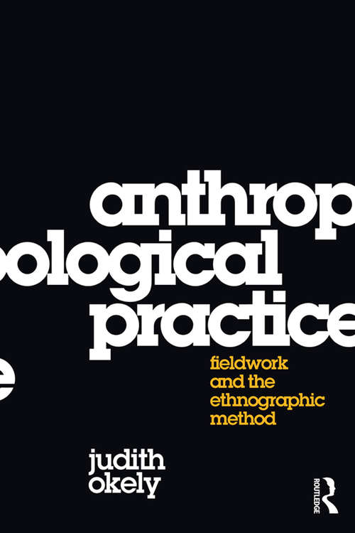 Book cover of Anthropological Practice: Fieldwork and the Ethnographic Method