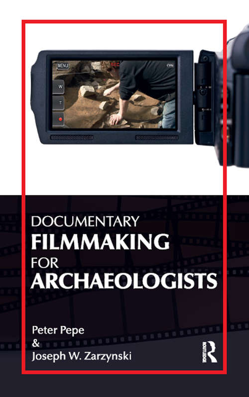 Book cover of Documentary Filmmaking for Archaeologists