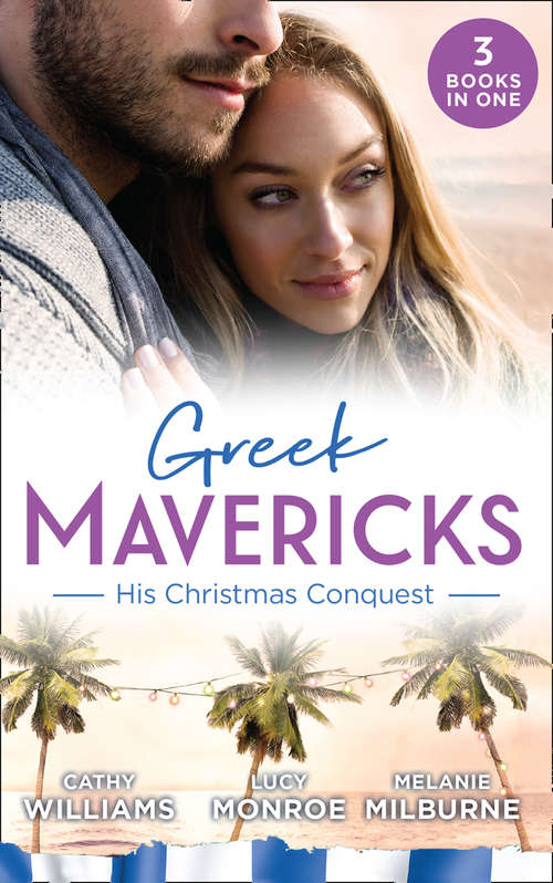 Book cover of Greek Mavericks: At The Greek Tycoon's Pleasure (greek Tycoons) / The Billionaire's Pregnant Mistress / Never Gamble With A Caffarelli (ePub edition) (Mills And Boon M&b Ser.)