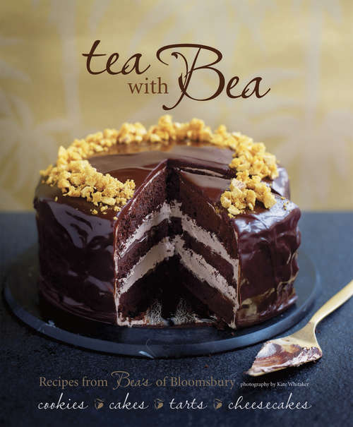 Book cover of Tea with Bea: Recipes from Bea's of Bloomsbury