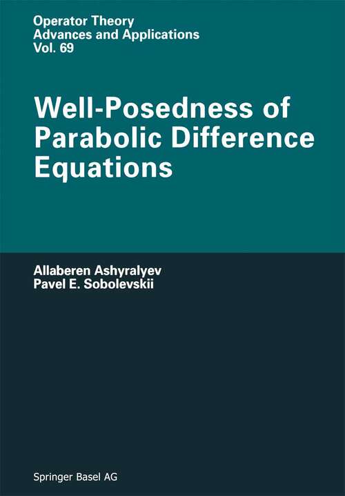 Book cover of Well-Posedness of Parabolic Difference Equations (1994) (Operator Theory: Advances and Applications #69)