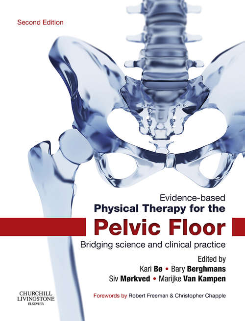 Book cover of Evidence-Based Physical Therapy for the Pelvic Floor - E-Book: Bridging Science and Clinical Practice