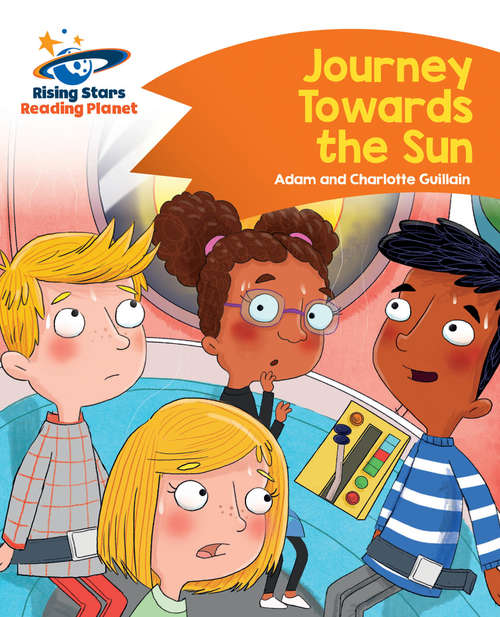 Book cover of Reading Planet - Journey Towards the Sun  - Orange: Comet Street Kids (PDF)