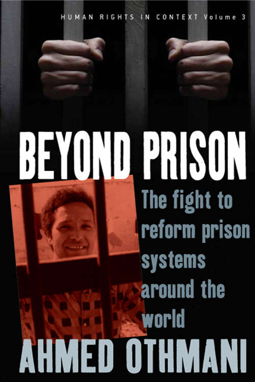 Book cover of Beyond Prison: The Fight to Reform Prison Systems around the World (Human Rights in Context #3)