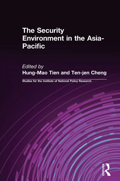 Book cover of The Security Environment in the Asia-Pacific (Studies Of The Institute For National Policy Research: Vol. 1)