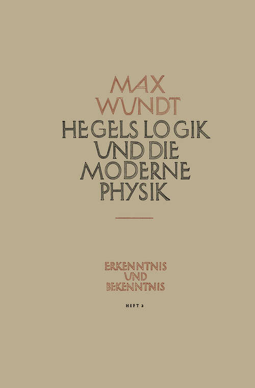 Book cover of Hegels Logik und die Moderne Physik (1949) (Erkenntnis und Bekenntnis #2)