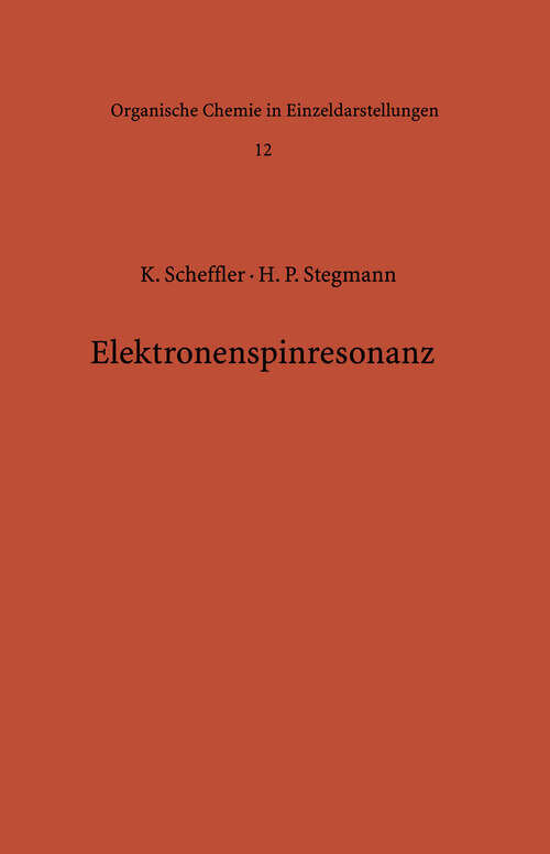 Book cover of Elektronenspinresonanz: Grundlagen und Anwendung in der organischen Chemie (1970) (Organische Chemie in Einzeldarstellungen #12)