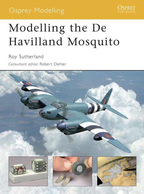 Book cover of Modelling the De Havilland Mosquito (Osprey Modelling)