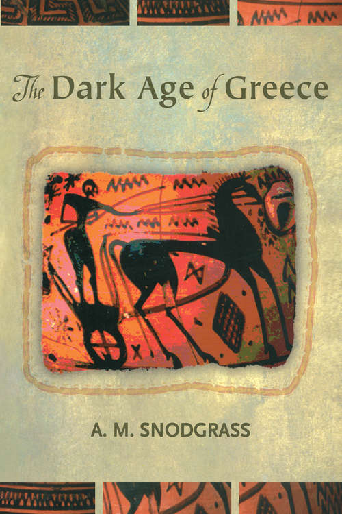 Book cover of The Dark Age of Greece: An Archeological Survey of the Eleventh to the Eighth Centuries B.C.