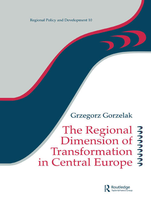 Book cover of The Regional Dimension of Transformation in Central Europe (Regions and Cities)