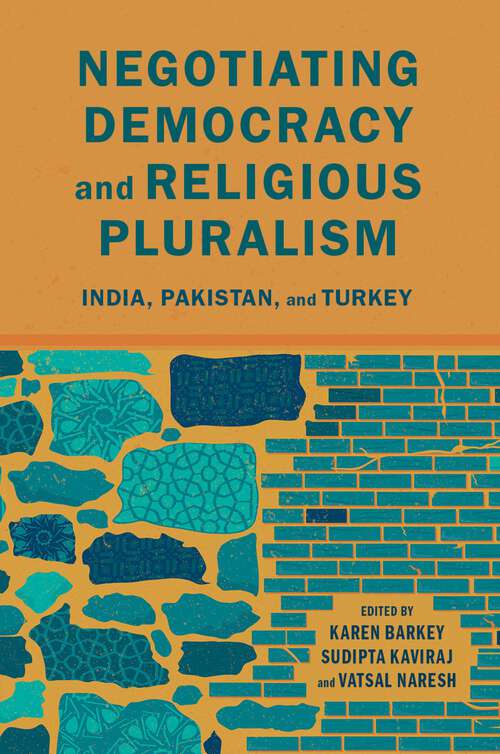 Book cover of Negotiating Democracy and Religious Pluralism: India, Pakistan, and Turkey (Modern South Asia)