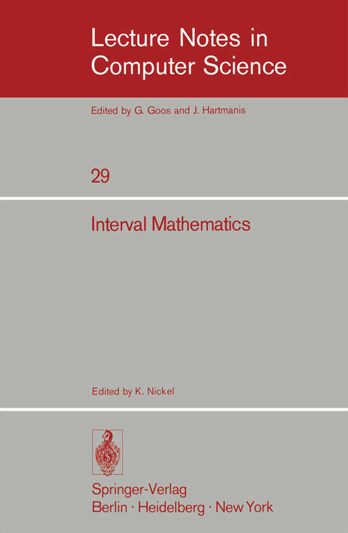 Book cover of Interval Mathematics: Proceedings of the International Symposium Karlsruhe, West Germany, May 20-24, 1975 (1975) (Lecture Notes in Computer Science #29)
