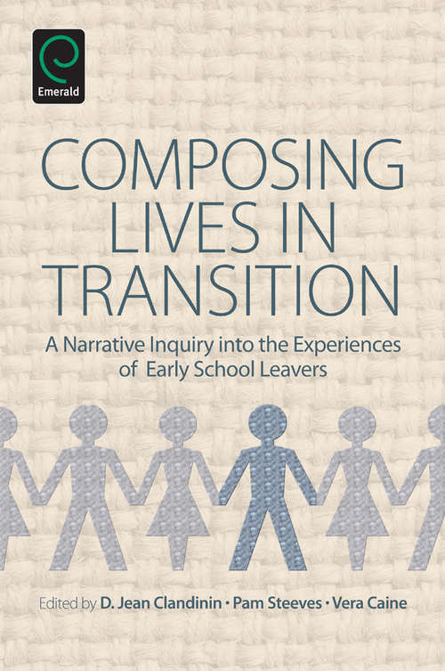 Book cover of Composing Lives in Transition: A Narrative Inquiry into the Experiences of Early School Leavers (0)