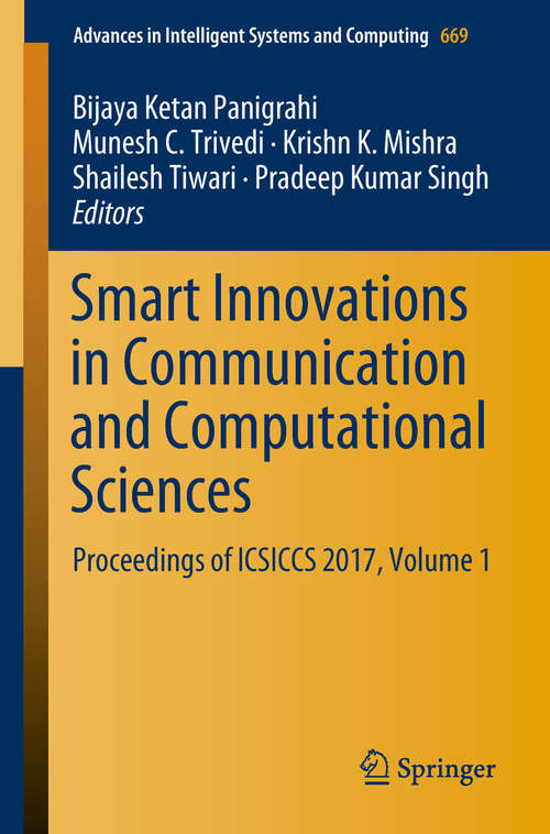 Book cover of Smart Innovations in Communication and Computational Sciences: Proceedings of ICSICCS 2017, Volume 1 (Advances in Intelligent Systems and Computing #669)