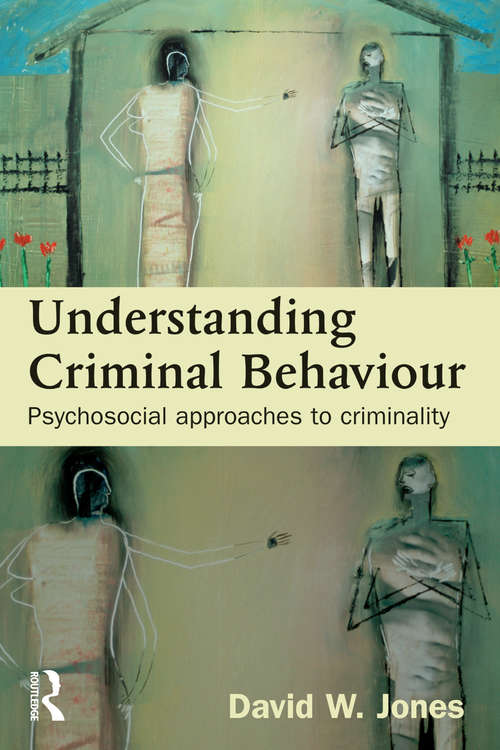 Book cover of Understanding Criminal Behaviour: Psychosocial Approaches to Criminality (PDF)