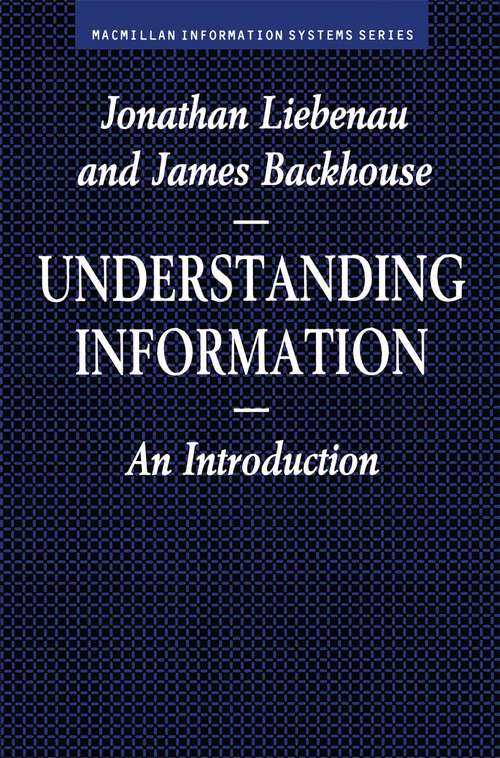 Book cover of Understanding Information: An Introduction (1st ed. 1990) (Information Systems Series)