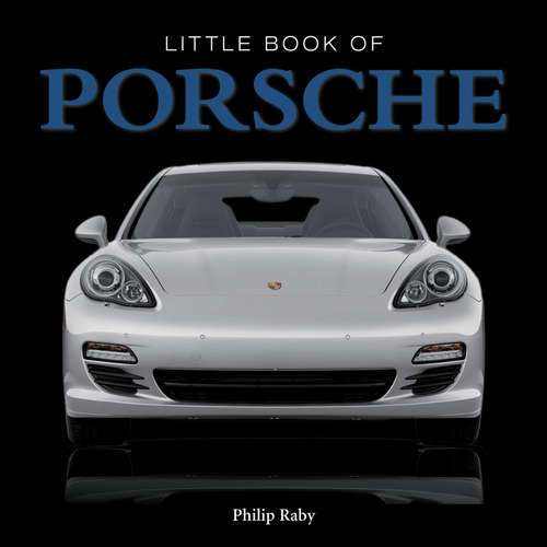 Book cover of The Little Book of Porsche (Little Book Of Ser.)
