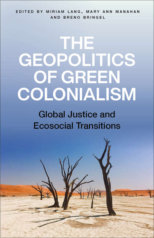 Book cover of The Geopolitics of Green Colonialism: Global Justice and Ecosocial Transitions