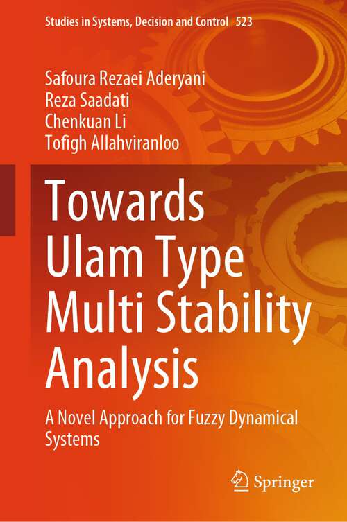 Book cover of Towards Ulam Type Multi Stability Analysis: A Novel Approach for Fuzzy Dynamical Systems (2024) (Studies in Systems, Decision and Control #523)