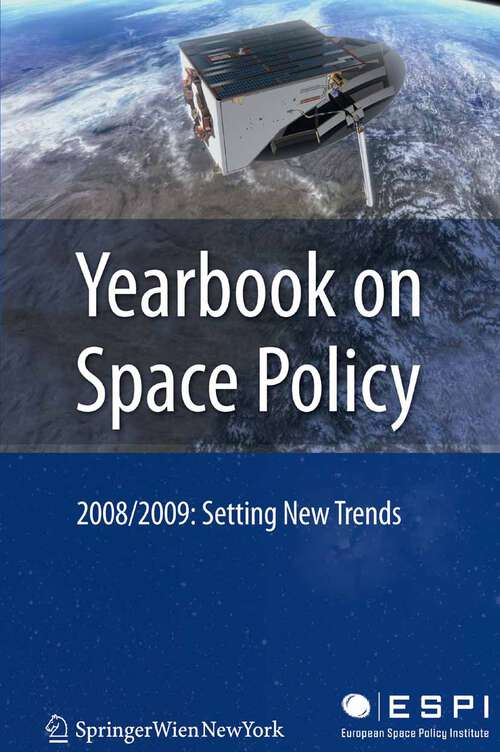 Book cover of Yearbook on Space Policy 2008/2009: Setting New Trends (2010) (Yearbook on Space Policy)