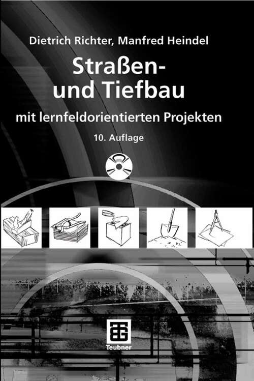 Book cover of Straßen- und Tiefbau: mit lernfeldorientierten Projekten (10Aufl. 2008) (Berufliche Bildung Teubner)