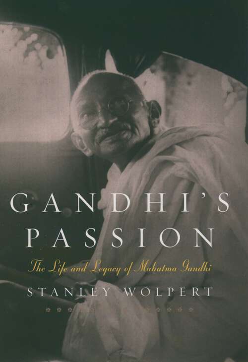 Book cover of Gandhi's Passion: The Life and Legacy of Mahatma Gandhi