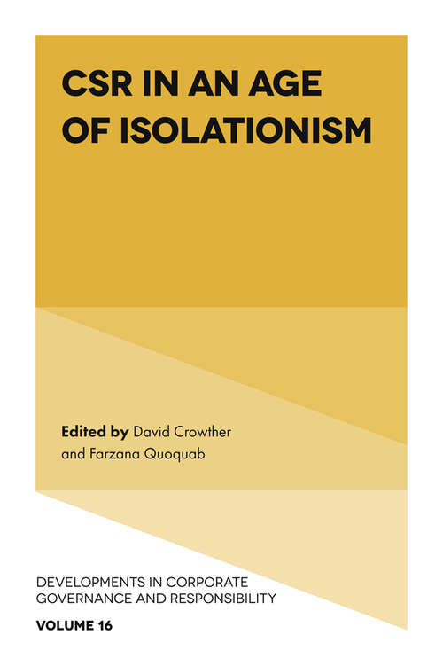 Book cover of CSR in an age of Isolationism (Developments in Corporate Governance and Responsibility #16)