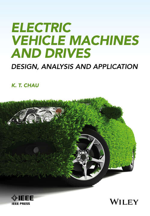 Book cover of Electric Vehicle Machines and Drives: Design, Analysis and Application (Wiley - IEEE)