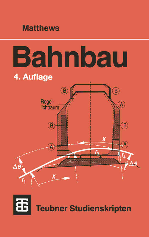 Book cover of Bahnbau (4., neubearb. und erw. Aufl. 1998) (Teubner Studienskripten Bauwesen #113)