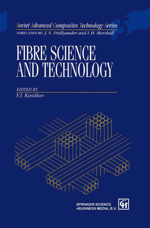 Book cover of Fibre Science and Technology (1995) (Soviet Advanced Composites Technology Series #5)