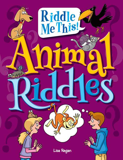 Book cover of Animal Riddles (Riddle Me This!)