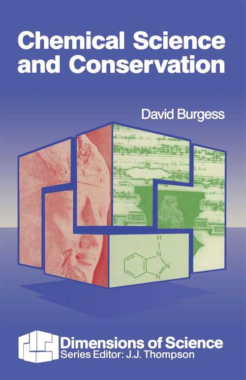 Book cover of Chemical Science and Conservation (1st ed. 1990) (Dimensions of Science)