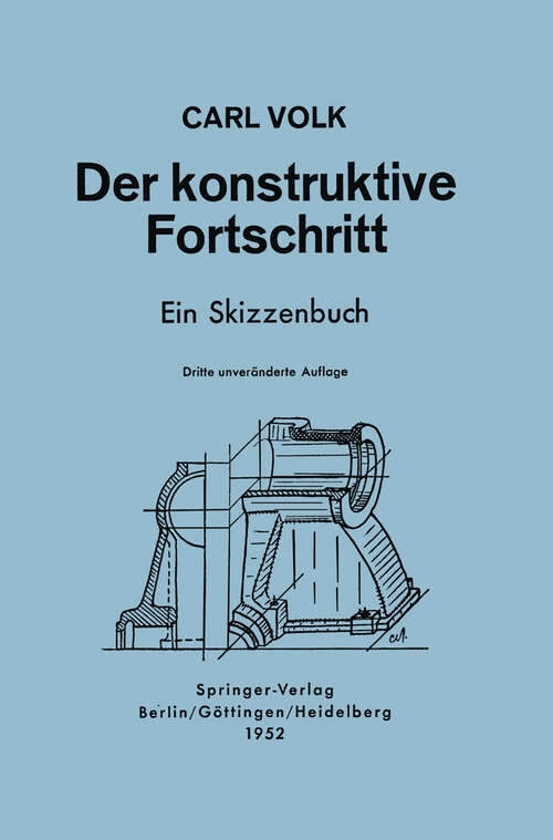 Book cover of Der konstruktive Fortschritt: Ein Skizzenbuch (3. Aufl. 1941)