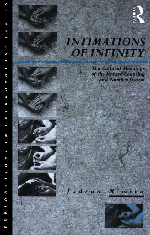 Book cover of Intimations of Infinity: The Cultural Meanings of the Iqwaye Counting and Number Systems