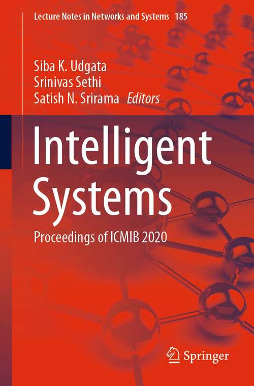 Book cover of Intelligent Systems: Proceedings of ICMIB 2020 (1st ed. 2021) (Lecture Notes in Networks and Systems #185)